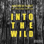 Andrew Sant ft Pauline Taylor ‘Into The Wild’ F*CLR Records