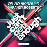 David Morales Ft Randy Roberts ‘Just Can’t Get Enough’ DIRIDIM