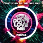 David Morales & Emiliano Pepe ‘You Don’t Love Me’ DIRIDIM